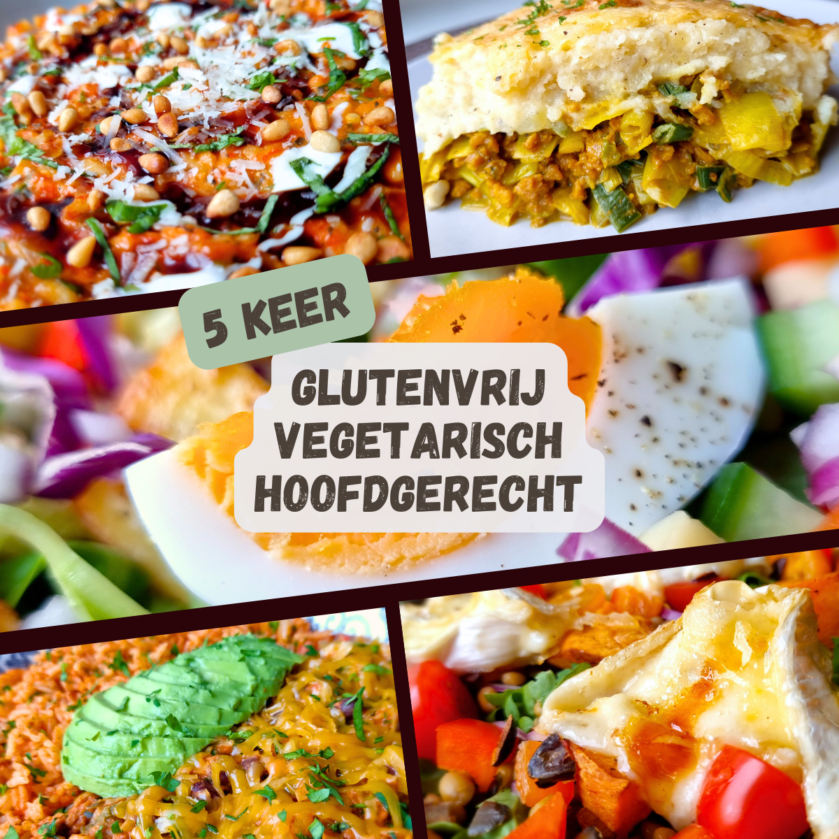 5x glutenvrij vegetarisch hoofdgerecht